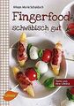 Fingerfood - schwäbisch gut: Tapas aus dem Ländle v... | Buch | Zustand sehr gut