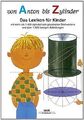 Von Anton bis Zylinder: Das Lexikon für Kinder - mit meh... | Buch | Zustand gut