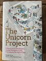 The Unicorn Project: A Novel About Developers, Digital Disruption, and Thriving
