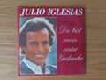 7" Single  JULIO IGLESIAS - Du bist mein erster Gedanke - Sie war da / 1982