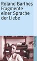 Fragmente einer Sprache der Liebe Roland Barthes Taschenbuch 279 S. Deutsch 2001