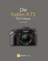 Die Fujifilm X-T2 von Rico Pfirstinger (2017, Taschenbuch)