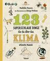 123 superschlaue Dinge, die du über das Klima wissen musst von Mathilda Masters