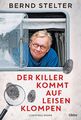 Bernd Stelter Der Killer kommt auf leisen Klompen