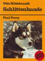 Buch: Schlittenhunde, Hildebrandt, Otto, 1991, Verlag Paul Parey, gebraucht: gut