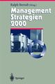 Management Strategien 2000 (Herausforderungen an das Management, 6, Band 6) Bern