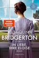 Bridgerton - In Liebe, Ihre Eloise: Band 5 | Die Vorlage zum... von Quinn, Julia