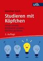 Studieren mit Köpfchen | clever lernen, entspannt planen, leichter punkten | UTB