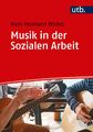 Musik in der Sozialen Arbeit | Eine Einführung | Hans Hermann Wickel | Deutsch