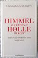 Himmel auf Erden und Hölle im Kopf: Was Sexualität für uns... von C. H. Ahlers 