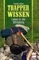 Trapperwissen: Leben in der Wildnis von Bothe, Carsten | Buch | Zustand gut