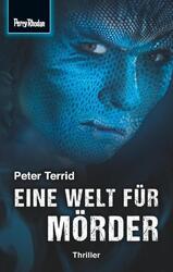 Space-Thriller 2: Eine Welt für Mörder | Peter Terrid | Taschenbuch | 228 S.