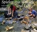 Spielen mit Wasser und Luft von Walter Kraul | Buch | Zustand akzeptabel