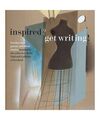 Inspired? Get Writing!: Further New Poems and Short Stories Inspired by the Coll