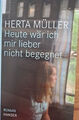 Heute wär ich mir lieber nicht begegnet von Herta Müller (2009, geb)