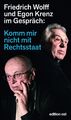 Komm mir nicht mit Rechtsstaat | Friedrich Wolff und Egon Krenz im Gespräch