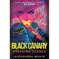 Black Canary: Breaking Silence (DC Icons) - Hardcover NEU Monir, Alexandr 29/12/2