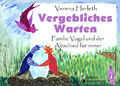 Verena Herleth Vergebliches Warten - Familie Vogel und der Abschied für immer