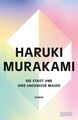 Die Stadt und ihre ungewisse Mauer: Roman von Murakami, Haruki