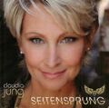 Claudia Jung CD Seitensprung (Album 2015) (Eurovision ESC, Abba, Alan Sorrenti)