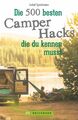 Die 500 besten Camper Hacks, die du kennen musst - Isabel Sp ... 9783734312786