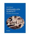 Dardanellen-Quintett: Eine Reise durch die Türkei, Karin Gillessen