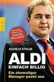 Aldi - Einfach billig: Ein ehemaliger Manager packt aus ... | Buch | Zustand gut