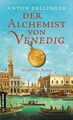 Der Alchemist von Venedig: Historischer Roman (Baumeister Fabrizio Man 1259121-2