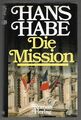 DIE MISSION. ROMAN Hans Habe, Herbig Verlag 1987, gut