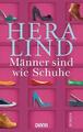 Männer sind wie Schuhe von Hera Lind (2013, Taschenbuch)