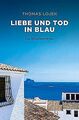 Liebe und Tod in Blau: Ein Mittelmeerkrimi (Sehnsuchtsor... | Buch | Zustand gut