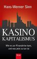 Kasino-Kapitalismus: Wie es zur Finanzkrise kam, und was jetzt zu tun ist Sinn, 