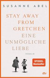 Susanne Abel ~ Stay away from Gretchen: Eine unmögliche Liebe  ... 9783423282598