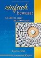 Einfach bewusst: Es könnte alles so einfach sein vo... | Buch | Zustand sehr gut