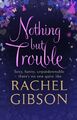Nothing but Trouble, Rachel Gibson