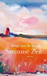 Stumme Zeit - Silke von Bremen - 9783038201373 PORTOFREI