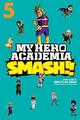 My Hero Academia: Smash! Vol 5: Band 5 Von Horikoshi, Kohei , Neda ,Hirofumi,Neu