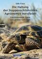 Die Haltung der Steppenschildkröten Agrionemys horsfieldii | Ude Fass | 2013