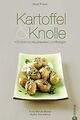 Kartoffel & Knolle: 100 köstliche Hauptspeisen und Beila... | Buch | Zustand gut