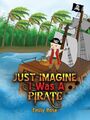 Just Imagine I Was A Pirate 9781035807901 Emily Rose - kostenloser Versand mit Nachverfolgung
