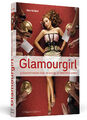 Glamourgirl: 33 Geschichten von einer, die auszog, um berühmt zu werden Sar