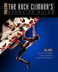 Der Klettererübungsleitfaden: Training für Kraft, Kraft, Ausdauer, Flex
