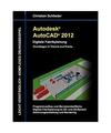 Autodesk AutoCAD 2012 - Digitale Fabrikplanung: Grundlagen in Theorie und Praxis