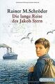 Die lange Reise des Jakob Stern von Schröder, Rainer M. | Buch | Zustand gut