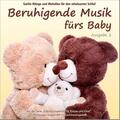 Beruhigende Musik fürs Baby 2 - Sanfte Klänge und Melodien für den erholsamen Sc