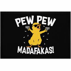 Fußmatte mit Spruch Pew Pew Madafakas Crazy Chick Küken Meme Trend rutschfest &