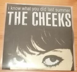 The Cheeks - I Know What You Did Last Summer (7",Vinylsingle Ltd, Num)