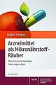 Arzneimittel als Mikronährstoff-Räuber: Was Ihr Arzt und... | Buch | Zustand gut