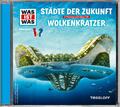 Was ist was Hörspiel-CD: Städte der Zukunft/ Wolkenkratzer | Baur Manfred | CD