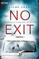 No Exit: Diese Nacht überlebst du nicht - Thriller | Buch | Taylor Adams